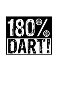 180% Dart