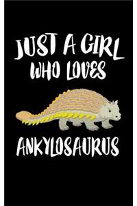 Just A Girl Who Loves Ankylosaurus