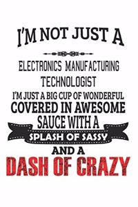 I'm Not Just A Electronics Manufacturing Technologist