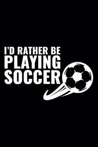 I'D Rather Be Playing Soccer