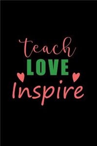 Teach Love Inspire