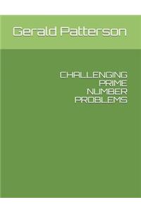 Challenging Prime Number Problems