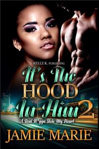 It's The Hood In Him 2