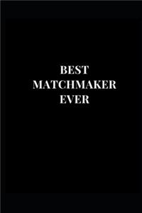 Best Matchmaker Ever: Gag Gift Funny Lined Notebook Journal