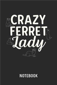 Crazy Ferret Lady Notebook