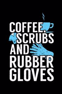 Coffee, Scrubs and Rubber Gloves