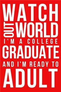 Watch Out World College Graduate Journal