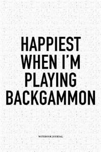 Happiest When I'm Playing Backgammon