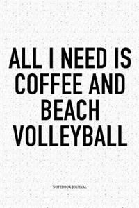 All I Need Is Coffee and Beach Volleyball