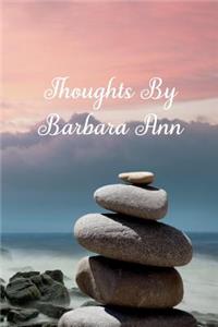Thoughts by Barbara Ann
