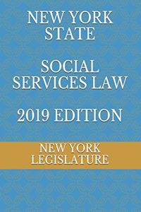 New York State Social Services Law 2019 Edition