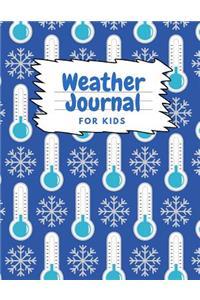 Weather Journal For Kids: The Ultimate Weather Journal For Kids. This is an 8.5X11 102 Pages or Prompted Fill In Diary To Track Weather Patterns in. Makes A Great Gift For Bo