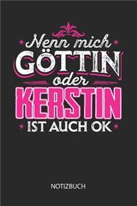 Nenn mich Göttin oder - Kerstin - ist auch OK - Notizbuch
