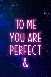 To Me You Are Perfect