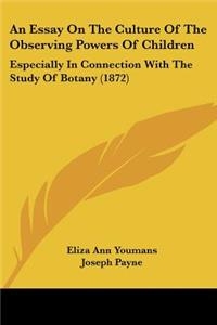 An Essay On The Culture Of The Observing Powers Of Children
