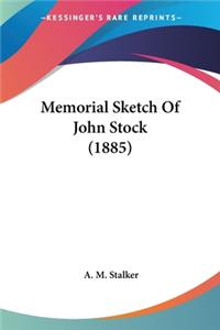 Memorial Sketch Of John Stock (1885)