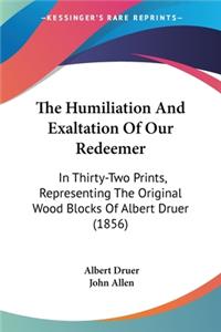 Humiliation And Exaltation Of Our Redeemer