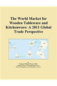 The World Market for Wooden Tableware and Kitchenware