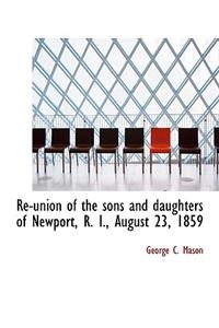 Re-Union of the Sons and Daughters of Newport, R. I., August 23, 1859