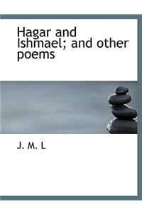 Hagar and Ishmael; And Other Poems