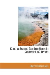 Contracts and Combinations in Restraint of Trade