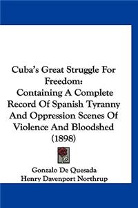 Cuba's Great Struggle For Freedom