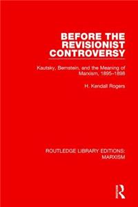 Before the Revisionist Controversy (RLE Marxism)