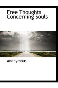 Free Thoughts Concerning Souls
