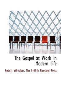 The Gospel at Work in Modern Life