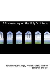 A Commentary on the Holy Scriptures