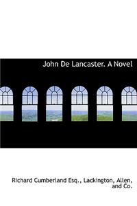 John de Lancaster. a Novel