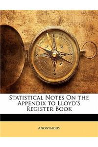 Statistical Notes on the Appendix to Lloyd's Register Book