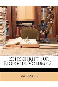 Zeitschrift Fur Biologie, Volume 51