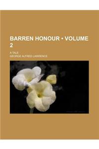 Barren Honour (Volume 2); A Tale