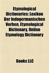 Etymological Dictionaries Etymological Dictionaries