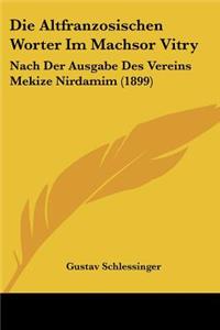 Altfranzosischen Worter Im Machsor Vitry