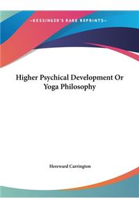 Higher Psychical Development Or Yoga Philosophy