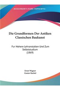 Die Grundformen Der Antiken Classischen Baukunst