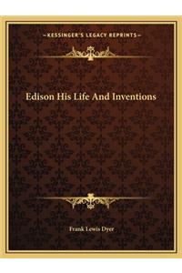 Edison His Life and Inventions