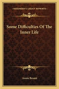 Some Difficulties of the Inner Life