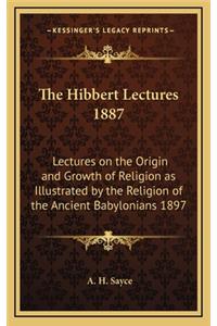 The Hibbert Lectures 1887