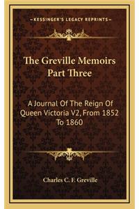 The Greville Memoirs Part Three