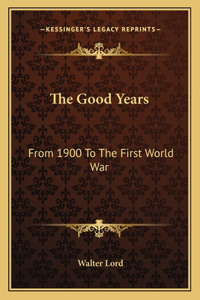 Good Years: From 1900 to the First World War