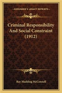 Criminal Responsibility And Social Constraint (1912)