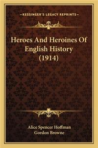 Heroes And Heroines Of English History (1914)