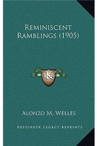 Reminiscent Ramblings (1905)