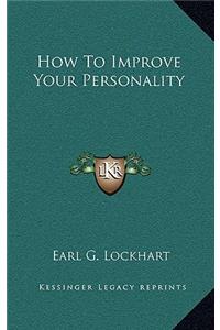 How to Improve Your Personality