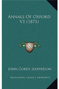 Annals of Oxford V1 (1871)