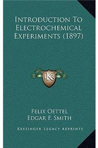 Introduction to Electrochemical Experiments (1897)