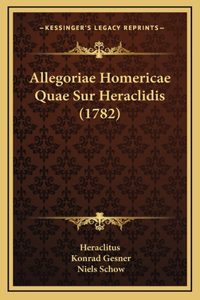 Allegoriae Homericae Quae Sur Heraclidis (1782)
